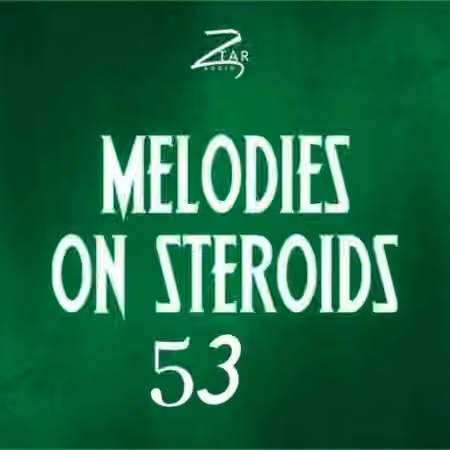 Ztar Audio Melodies On Steroids 53 [WAV]